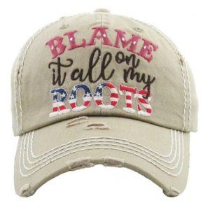 Blame It All On My Roots Distressed Khaki Baseball Hat